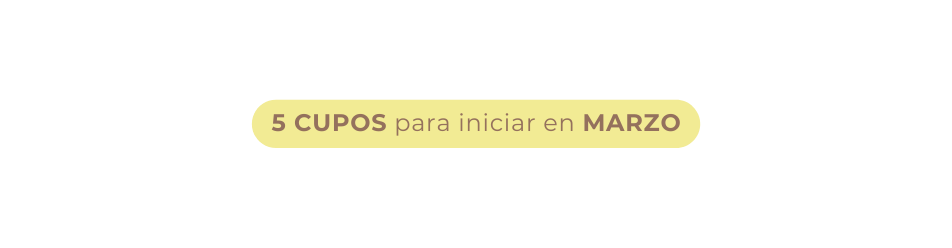 5 CUPOS para iniciar en MARZO